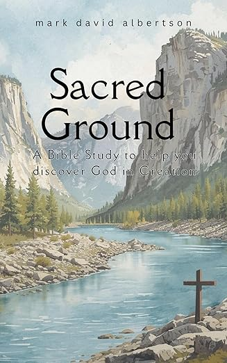 Sacred Ground: A Bible Study to Help You Discover God in Creation